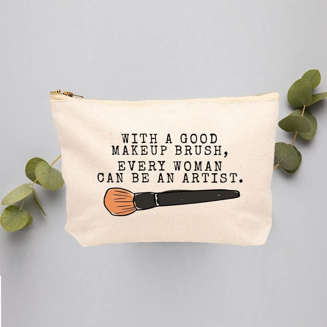Andaz Press Funny Makeup Bag Canvas Cosmetic Bag With A Good Makeup Brush Every Woman Can Be An Artist Makeup Pouch For Purse Travel Pouch Funny Pencil Bag Cute Birthday Gifts for Women 6.5 x 9 Inch