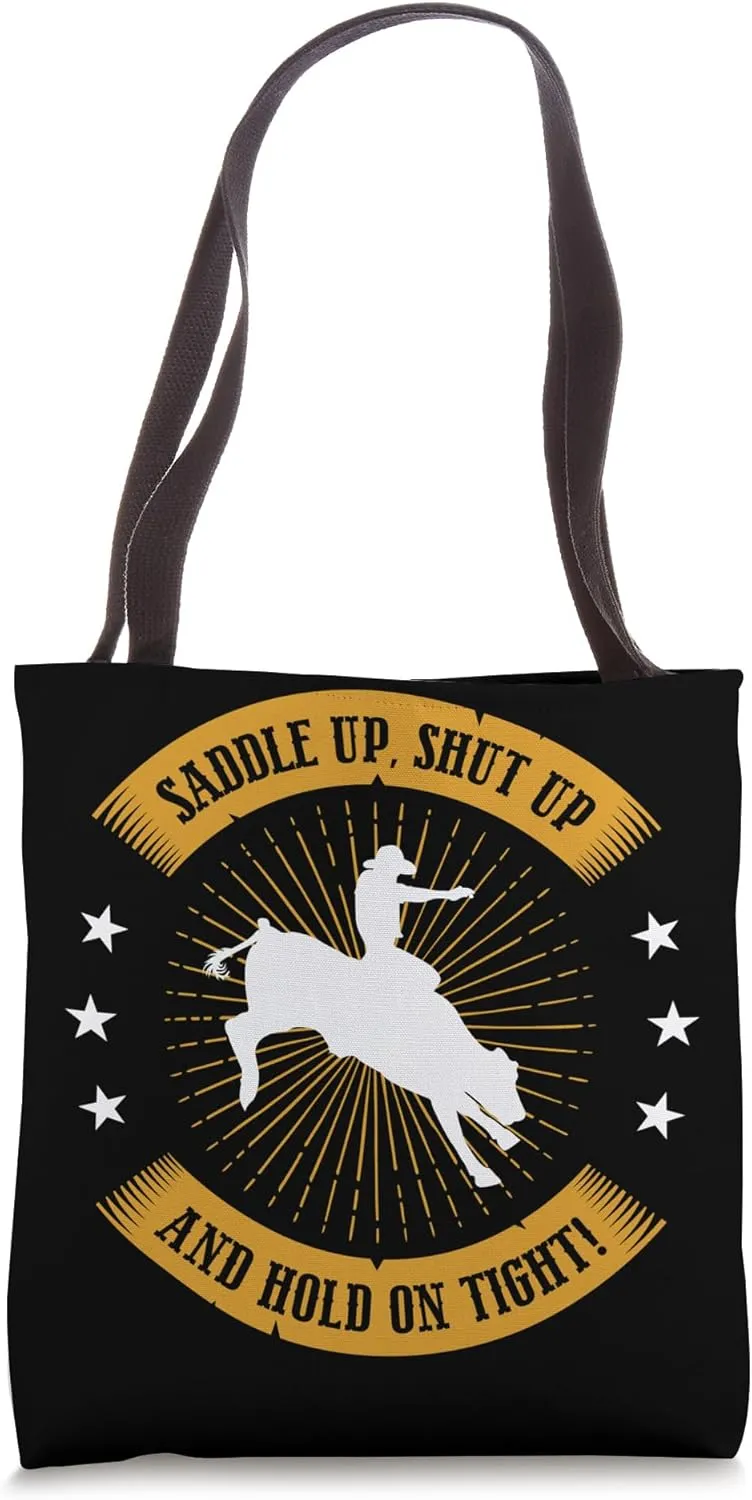 Saddle Up Shut Up And Hold On Tight Western Rodeo Cowboy Tote Bag