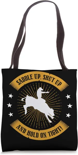 Saddle Up Shut Up And Hold On Tight Western Rodeo Cowboy Tote Bag