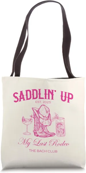 Saddlin Up My Last Rodeo Western The Bach Club 2025 Tote Bag
